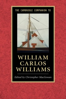The Cambridge Companion to William Carlos Williams, Paperback / softback Book The Cambridge Companion to William Carlos Williams, Paperback / softback Book