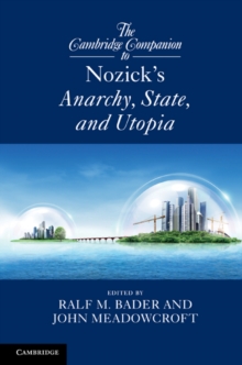 The Cambridge Companion to Nozick's Anarchy, State, and Utopia