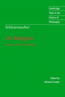 Schleiermacher: On Religion : Speeches to its Cultured Despisers