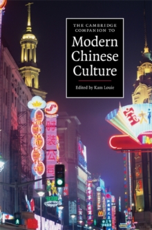 The Cambridge Companion to Modern Chinese Culture