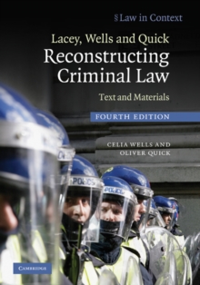 Lacey, Wells and Quick Reconstructing Criminal Law : Text and Materials