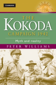 Kokoda Campaign 1942 : Myth and Reality