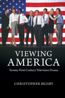 Viewing America : Twenty-First-Century Television Drama