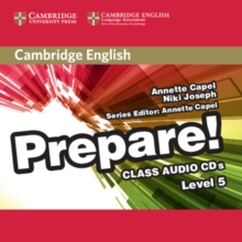 Cambridge English Prepare! : Cambridge English Prepare! Level 5 Class Audio CDs (2), CD-Audio Book Cambridge English Prepare! : Cambridge English Prepare! Level 5 Class Audio CDs (2), CD-Audio Book
