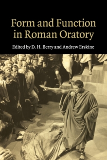 Form and Function in Roman Oratory, Paperback / softback Book Form and Function in Roman Oratory, Paperback / softback Book