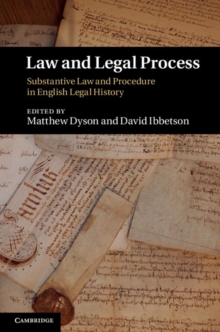 Law and Legal Process : Substantive Law and Procedure in English Legal History