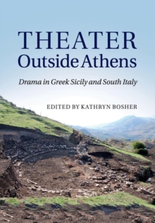 Theater outside Athens : Drama in Greek Sicily and South Italy, Paperback / softback Book Theater outside Athens : Drama in Greek Sicily and South Italy, Paperback / softback Book
