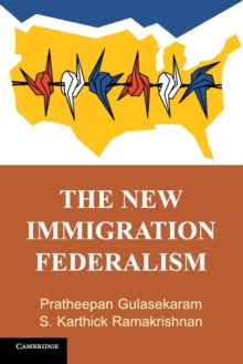The New Immigration Federalism, Paperback / softback Book The New Immigration Federalism, Paperback / softback Book
