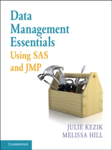 Data Management Essentials Using SAS and JMP, Paperback / softback Book Data Management Essentials Using SAS and JMP, Paperback / softback Book