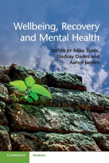 Wellbeing, Recovery and Mental Health, Paperback / softback Book Wellbeing, Recovery and Mental Health, Paperback / softback Book