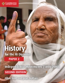 IB Diploma : History for the IB Diploma Paper 2 Independence Movements (1800-2000), Paperback / softback Book IB Diploma : History for the IB Diploma Paper 2 Independence Movements (1800-2000), Paperback / softback Book