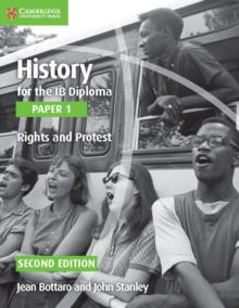 History for the IB Diploma Paper 1 Rights and Protest : Paper 1, Paperback Book History for the IB Diploma Paper 1 Rights and Protest : Paper 1, Paperback Book