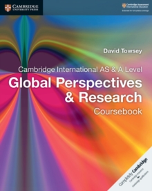 Cambridge International AS & A Level Global Perspectives & Research Coursebook, Paperback / softback Book Cambridge International AS & A Level Global Perspectives & Research Coursebook, Paperback / softback Book