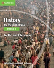 History for the IB Diploma Paper 1 Conflict and Intervention, Paperback Book History for the IB Diploma Paper 1 Conflict and Intervention, Paperback Book