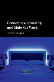 Economics, Sexuality, and Male Sex Work, Paperback Book Economics, Sexuality, and Male Sex Work, Paperback Book