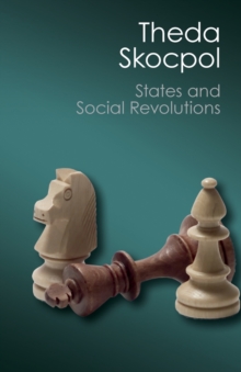 States and Social Revolutions : A Comparative Analysis of France, Russia, and China