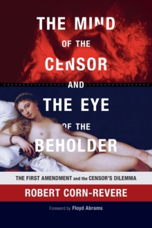 The Mind of the Censor and the Eye of the Beholder : The First Amendment and the Censor's Dilemma