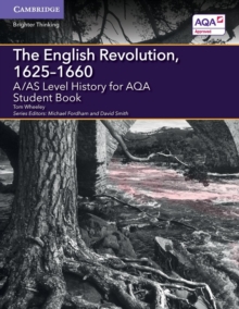 A/AS Level History for AQA The English Revolution, 1625-1660 Student Book, Paperback / softback Book A/AS Level History for AQA The English Revolution, 1625-1660 Student Book, Paperback / softback Book