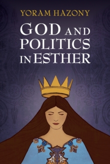 God and Politics in Esther, Paperback / softback Book God and Politics in Esther, Paperback / softback Book