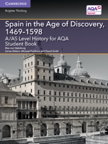 A/AS Level History for AQA Spain in the Age of Discovery, 1469-1598 Student Book