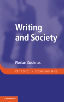 Key Topics in Sociolinguistics : Writing and Society: An Introduction, Paperback / softback Book Key Topics in Sociolinguistics : Writing and Society: An Introduction, Paperback / softback Book