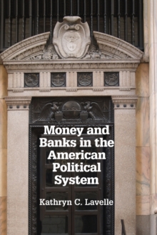 Money and Banks in the American Political System, Paperback Book Money and Banks in the American Political System, Paperback Book