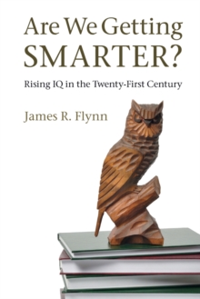 Are We Getting Smarter? : Rising IQ in the Twenty-First Century