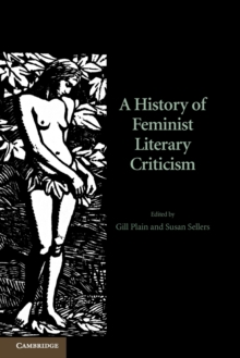 A History of Feminist Literary Criticism, Paperback / softback Book A History of Feminist Literary Criticism, Paperback / softback Book
