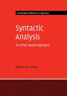 Cambridge Textbooks in Linguistics : Syntactic Analysis: An HPSG-based Approach, Paperback / softback Book Cambridge Textbooks in Linguistics : Syntactic Analysis: An HPSG-based Approach, Paperback / softback Book