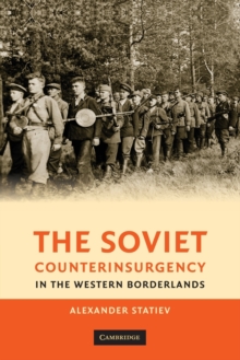 The Soviet Counterinsurgency in the Western Borderlands, Paperback / softback Book The Soviet Counterinsurgency in the Western Borderlands, Paperback / softback Book