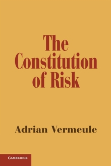 The Constitution of Risk, Paperback / softback Book The Constitution of Risk, Paperback / softback Book