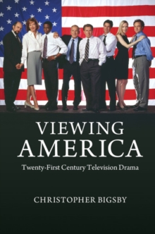 Viewing America : Twenty-First-Century Television Drama, Paperback / softback Book Viewing America : Twenty-First-Century Television Drama, Paperback / softback Book