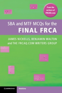 SBA and MTF MCQs for the Final FRCA, Paperback / softback Book SBA and MTF MCQs for the Final FRCA, Paperback / softback Book