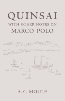 Quinsai : With Other Notes on Marco Polo, Paperback / softback Book Quinsai : With Other Notes on Marco Polo, Paperback / softback Book