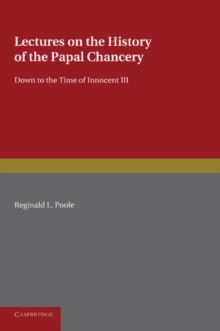 Lectures on the History of the Papal Chancery, Paperback / softback Book Lectures on the History of the Papal Chancery, Paperback / softback Book