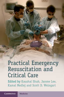 Practical Emergency Resuscitation and Critical Care, Paperback / softback Book Practical Emergency Resuscitation and Critical Care, Paperback / softback Book