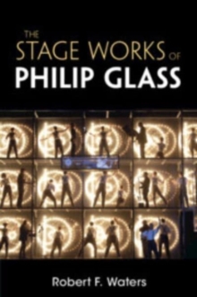 The Stage Works Of Philip Glass