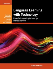 Language Learning with Technology : Ideas for Integrating Technology in the Classroom, Paperback Book Language Learning with Technology : Ideas for Integrating Technology in the Classroom, Paperback Book