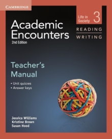 Academic Encounters Level 3 Teacher's Manual Reading and Writing : Life in Society, Paperback / softback Book Academic Encounters Level 3 Teacher's Manual Reading and Writing : Life in Society, Paperback / softback Book