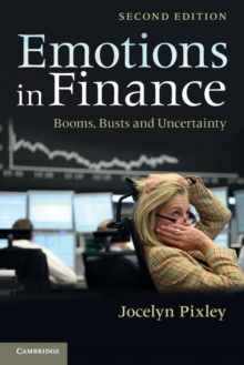 Emotions in Finance : Booms, Busts and Uncertainty, Paperback / softback Book Emotions in Finance : Booms, Busts and Uncertainty, Paperback / softback Book