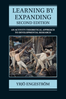 Learning by Expanding : An Activity-Theoretical Approach to Developmental Research, Paperback / softback Book Learning by Expanding : An Activity-Theoretical Approach to Developmental Research, Paperback / softback Book