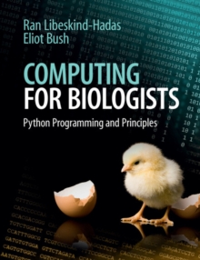 Computing for Biologists : Python Programming and Principles, Paperback / softback Book Computing for Biologists : Python Programming and Principles, Paperback / softback Book