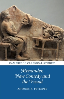 Menander, New Comedy and the Visual, Paperback / softback Book Menander, New Comedy and the Visual, Paperback / softback Book