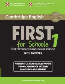 FCE Practice Tests : Cambridge English First 1 for Schools for Revised Exam from 2015 Student's Book with Answers: Authentic Examination Papers from Cambridge English Language Assessment, Paperback / softback Book FCE Practice Tests : Cambridge English First 1 for Schools for Revised Exam from 2015 Student's Book with Answers: Authentic Examination Papers from Cambridge English Language Assessment, Paperback / softback Book