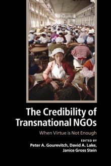 The Credibility of Transnational NGOs : When Virtue is Not Enough, Paperback Book The Credibility of Transnational NGOs : When Virtue is Not Enough, Paperback Book