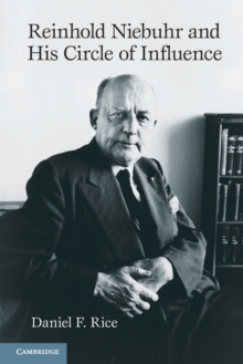 Reinhold Niebuhr and His Circle of Influence, Paperback / softback Book Reinhold Niebuhr and His Circle of Influence, Paperback / softback Book