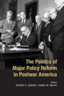 The Politics of Major Policy Reform in Postwar America, Paperback / softback Book The Politics of Major Policy Reform in Postwar America, Paperback / softback Book