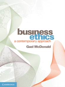 Business Ethics : A Contemporary Approach, Paperback / softback Book Business Ethics : A Contemporary Approach, Paperback / softback Book