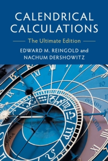 Calendrical Calculations : The Ultimate Edition, Paperback Book Calendrical Calculations : The Ultimate Edition, Paperback Book