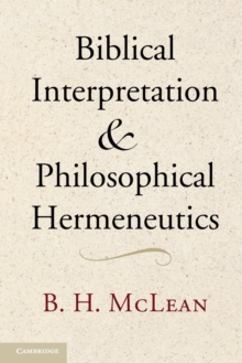 Biblical Interpretation and Philosophical Hermeneutics, Paperback / softback Book Biblical Interpretation and Philosophical Hermeneutics, Paperback / softback Book